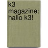 K3 magazine: Hallo K3! by Hans Bourlon