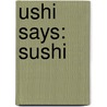 Ushi says: Sushi door W. van Dijk