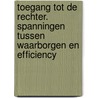 Toegang tot de rechter. Spanningen tussen waarborgen en efficiency by J.D.A. den Tonkelaar