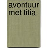 Avontuur met Titia