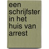 Een schrijfster in het Huis van Arrest door H.G. van Wermeskerken