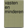Vasten en minderen by A.A. Teeuw