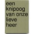 Een knipoog van Onze Lieve Heer