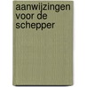 Aanwijzingen voor de schepper door W. Jilleba