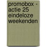 Promobox - Actie 25 Eindeloze weekenden by Onbekend