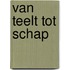 Van teelt tot schap