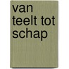 Van teelt tot schap door R. van der Noll