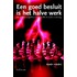 Een goed besluit is het halve werk