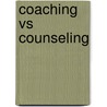 Coaching vs Counseling by F.M.G.A. van der Gouw