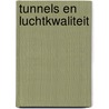 Tunnels en luchtkwaliteit by J.W. Huijben