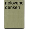 Gelovend denken by R. Woudenberg