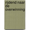 Rijdend naar de Overwinning by Sigrid Kemphaan