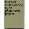 Leidraad ondervoeding bij de geriatrische patiënt door M.G.M. Olde Rikkert