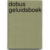 Dobus geluidsboek by Hans Bourlon