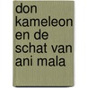 Don Kameleon en de schat van Ani Mala by Nico de Braeckeleer