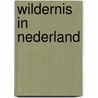 Wildernis in Nederland door B. van de Klundert