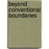 Beyond conventional boundaries