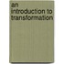 An introduction to transformation