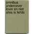 Omnibus Undercover lover en Niet alles is liefde