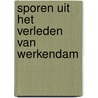 Sporen uit het verleden van Werkendam by A. Visser