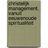 Christelijk Management, vanuit eeuwenoude spiritualiteit