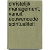 Christelijk Management, vanuit eeuwenoude spiritualiteit door T. van den Belt