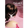 Tiet zat! door Cora Snip