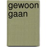 Gewoon gaan by Marijke van Langen