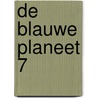 De Blauwe Planeet 7 door Broodtekst