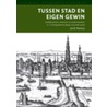 Tussen stad en eigen gewin by Jord Hanus