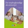 De verpleegkundige als ontwerper door Saskia Danen-De Vries