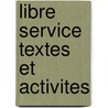 Libre service Textes et activites door Onbekend