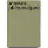 Anneke's Jubileumuitgave door A. Oostmeijer