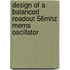 Design of a balanced readout 56MHz MEMS oscillator