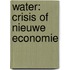 Water: Crisis of nieuwe economie