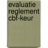 Evaluatie Reglement CBF-Keur door D. Bulsink