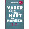 Vader zijn met hart en handen 2.0 by B. Reinds