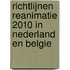 Richtlijnen Reanimatie 2010 in Nederland en Belgie