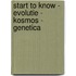 Start to know - Evolutie - Kosmos - Genetica