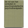 De rol van het verleden in psychoanalytische psychotherapieën by Linda Null