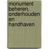 Monument beheren, onderhouden en handhaven door Yvo Meihuizen
