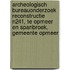 Archeologisch Bureauonderzoek Reconstructie N241, te Opmeer en Spanbroek, Gemeente Opmeer