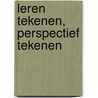 Leren tekenen, perspectief tekenen door W. Foster