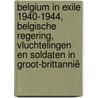 Belgium in exile 1940-1944, Belgische regering, vluchtelingen en soldaten in Groot-Brittannië door Luis Angel Bernardo Y. Garcia