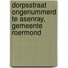 Dorpsstraat ongenummerd te Asenray, gemeente Roermond door M. Hanemaaijer