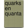 Quarks en quanta door J. de Jong