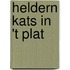 Heldern kats in 't plat