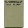 Portretfotografie nader bekeken door J. von Berg