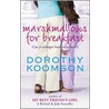 Marshmellows for breakfast by Dorothy Koomson
