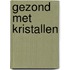 Gezond met kristallen